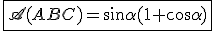 \fbox{\mathscr{A}(ABC)=\sin\alpha(1+\cos\alpha)}